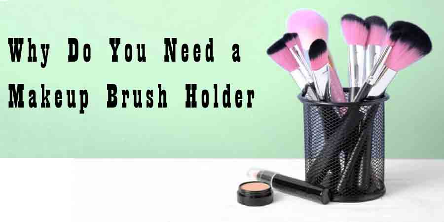 Makeup Brush Holder